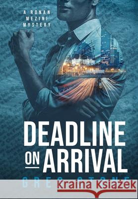 Deadline on Arrival Greg Stone 9781962538923 Paper Angel Press