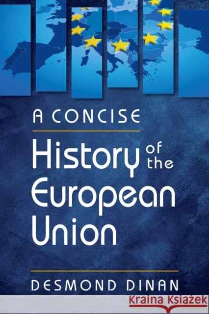 A Concise History of the European Union Desmond Dinan 9781962551403