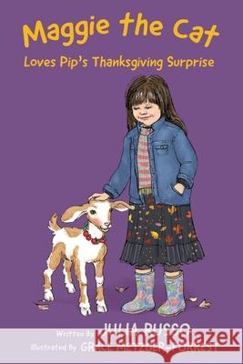 Maggie the Cat Loves Pip's Thanksgiving Surprise Julia Russo Grace Metzger-Forrest 9781962561372