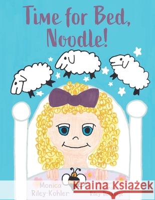Time for Bed, Noodle! Monica Rile Deborah Rile 9781962561938 Skippy Creek