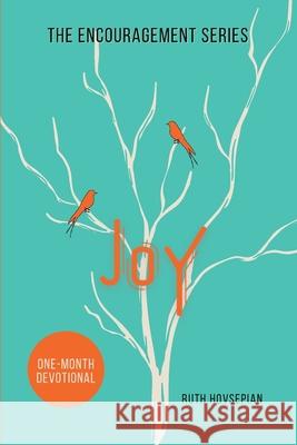 Joy: One-Month Devotional Ruth Hovsepian 9781962581783
