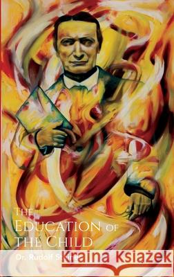 The Education of the Child Rudolf Steiner 9781962603362 Di Angelo Publications