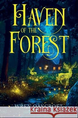 Haven of the Forest Wren Oakcroft 9781962613279