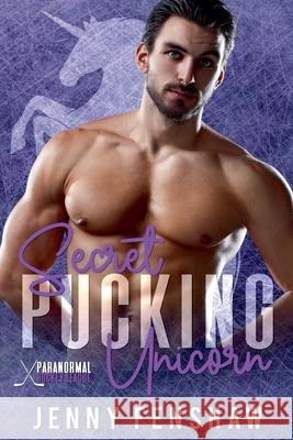 Secret Pucking Unicorn Jenny Fenshaw 9781962615037 Shifting Pines Press