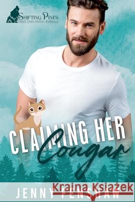 Claiming Her Cougar Jenny Fenshaw 9781962615112 Shifting Pines Press