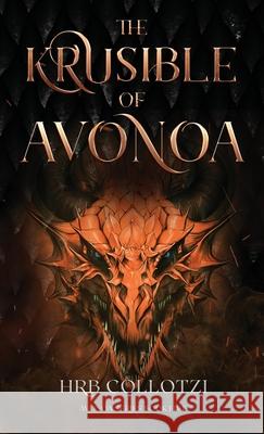 The Krusible of Avonoa Hrb Collotzi 9781962628259 Hrb Collotzi