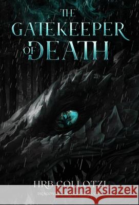 The Gatekeeper of Death Hrb Collotzi 9781962628402 Hrb Collotzi