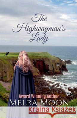 The Highwayman's Lady Melba Moon 9781962643061