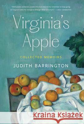 Virginia's Apple: Collected Memoirs Judith Barrington 9781962645225