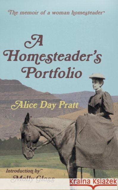 A Homesteader's Portfolio Alice Day Pratt 9781962645386 Oregon State University Press