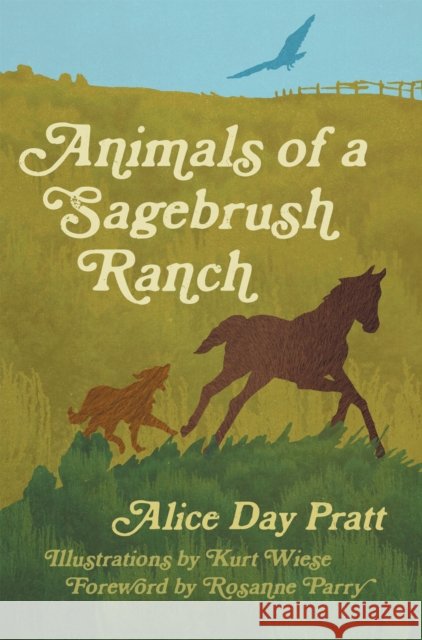 Animals of a Sagebrush Ranch Alice Day Pratt 9781962645515 Oregon State University