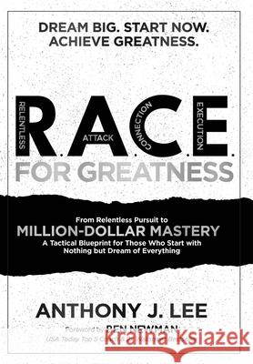 R.A.C.E. for Greatness Anthony Lee 9781962656788 Game Changer Publishing