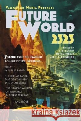 Future World 2323 C. D. Damitio C. D. Damitio C. D. Damitio 9781962668163 Whitney Morgan Media