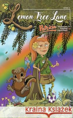 Patricia: The Poised, Polished Leprechaun: Lemon Tree Lane, Book 2 Amber Stowe 9781962674270 Blue Hat Publishing