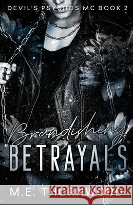 Brandishing Betrayals M. E. Thornwood 9781962688093 Midnight Dreaming Publishing