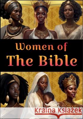 Women of the Bible Karajah Yashar 9781962691222 Blackstone Publishing