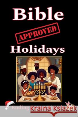 Bible Approved Holidays: Ending Pagan Rituals: Ending Pagan Rituals Karajah Yashar 9781962691277 Blackstone Publishing