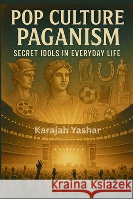 Pop Culture Paganism Karajah Yashar 9781962691550 Passed Over Press