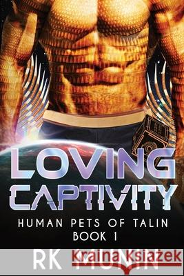 Loving Captivity Rk Munin 9781962699181