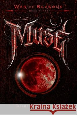 Muse: War of Seasons Book 3 Chrissy Hunger 9781962720014