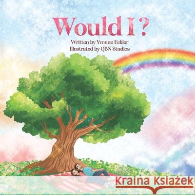 Would I? Qbn Studios Qbn Studios Yvonne L. Eckler 9781962725422 Qbn Studios