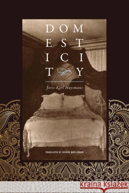 Domesticity Joris-Karl Huysmans 9781962728034