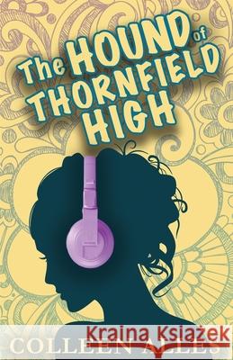 The Hound of Thornfield High Colleen Alles 9781962739313