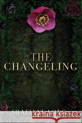 The Changeling Shaelynn Long 9781962739849 Conquest Publishing