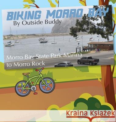 Biking Morro Bay by Outside Buddy Andrea Borchard 9781962744157 Bonus Press, LLC