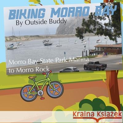 Biking Morro Bay by Outside Buddy Andrea Borchard 9781962744164 Bonus Press, LLC