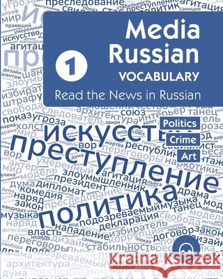 Media Russian Vocabulary 1: Read the News in Russian Orlov, Artem, Volkova, Polina, Aldrich, Matthew 9781962752022 Lingualism