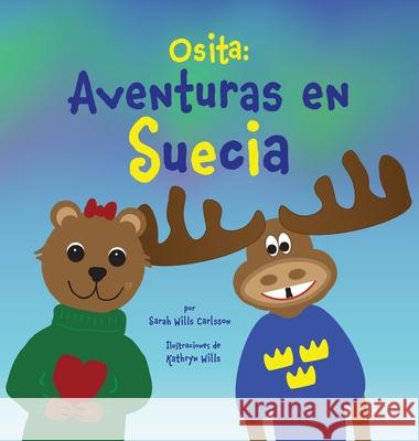 'ittle Bear: Osita: Aventuras en Suecia Sarah Will Kathryn Wills Context Global Inc 9781962763141 Nspir Learning LLC