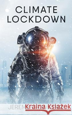 Climate Lockdown Jeremy Gravilore 9781962768108 Oceannapolis