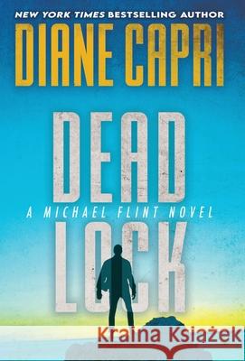 Dead Lock: A Michael Flint Novel Diane Capri 9781962769716 Augustbooks