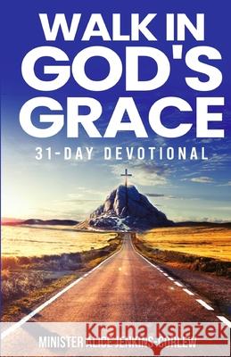 Walk In God's Grace Alice Jenkins-Corlew 9781962783927