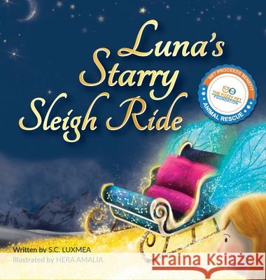 Luna's Starry Sleigh Ride S. C. Luxmea Hera Amalia Missy Hartmann 9781962787130 Fuzzy Pet Foundation (Tfpf)