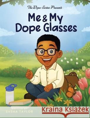 Me and My Dope Glasses Sasha Taylor Hafsa Asad 9781962802468