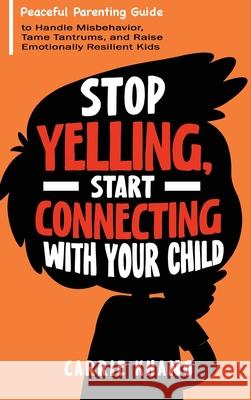 Stop Yelling, Start Connecting with Your Child Khang 9781962813464 Urbanb Publishing