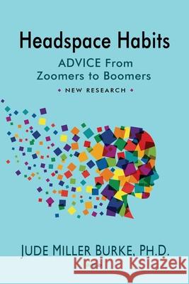 Headspace Habits: Advice from Zoomers to Boomers Jude Mille 9781962834131