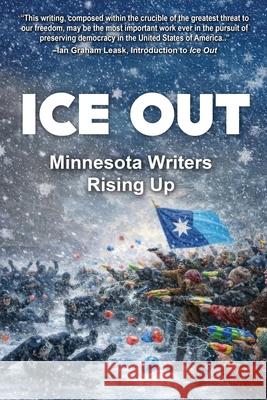 Ice Out: Minnesota Writers Rising Up Ian Graham Leask 9781962834681 Calumet Editions