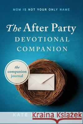 The After Party Devotional Companion Kate Battistelli 9781962845243 Story Architect