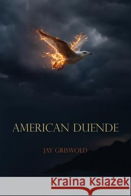 American Duende Jay Griswold 9781962847315