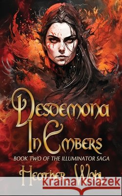Desdemona in Embers Heather Wohl 9781962854092