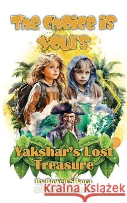 Yakshar's Lost Treasure Rowen Sikora Erica Summers 9781962854177