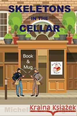 Skeletons in the Cellar: A tale of small town legends, rumors, and academic rivalries. Michelle L. Levigne 9781962862981