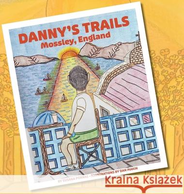Danny's Trail - Mossley, England HD Susana Porras Dan Makin 9781962882033 Legacy Publications LLC