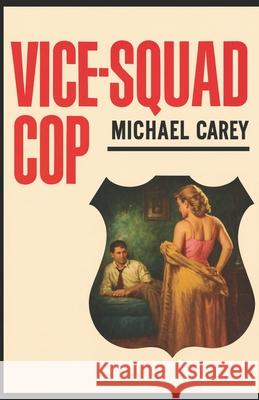 Vice Squad Cop Michael Carey 9781962896658