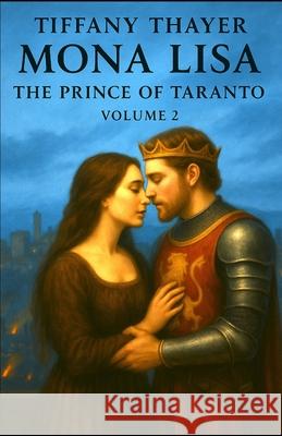 Mona Lisa: The Prince of Taranto, Volume Two Tiffany Thayer 9781962896818