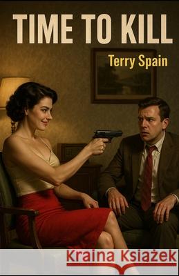 Time to Kill Terry Spain 9781962896924