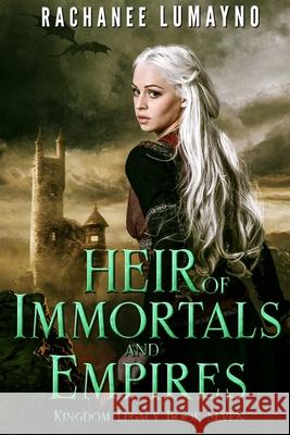 Heir of Immortals and Empires: An Epic Fantasy Adventure Rachanee Lumayno 9781962916202 Miss Lana Press